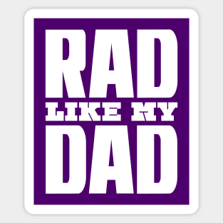 Rad Like My Dad Sticker